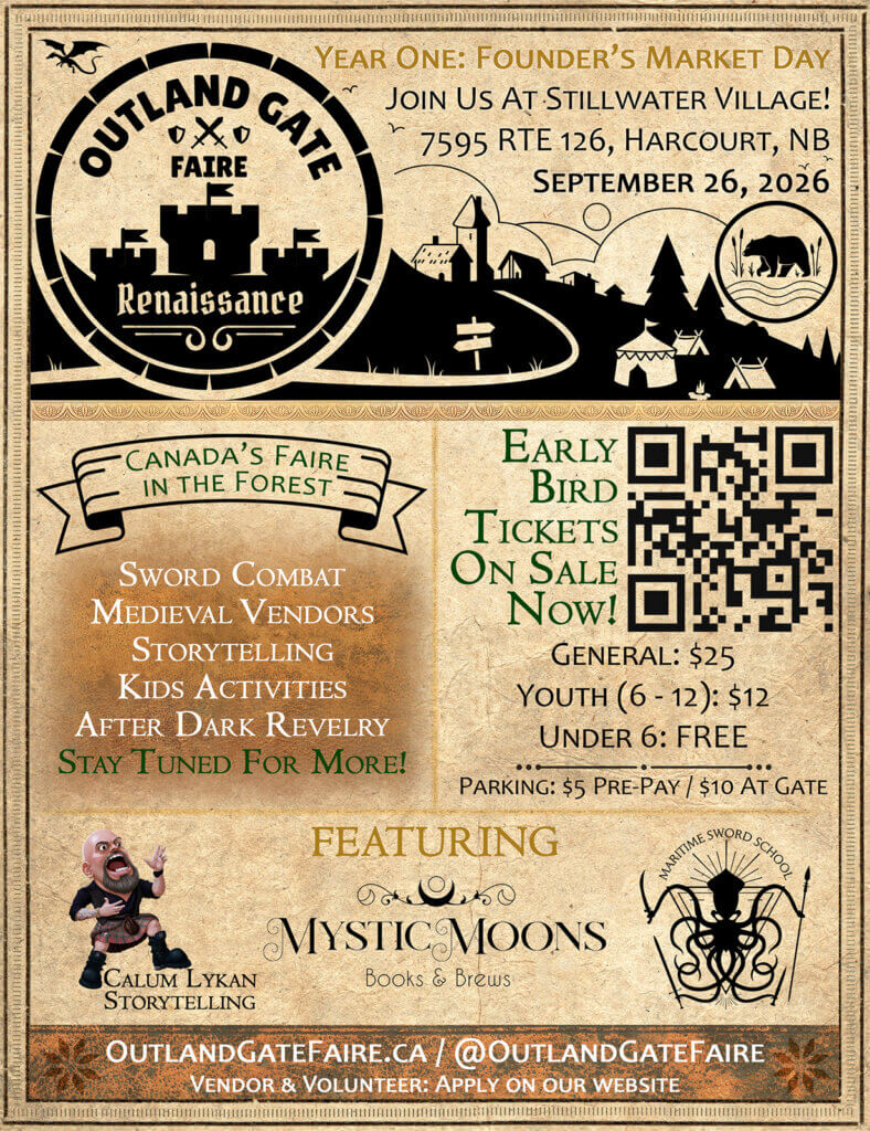 Promotional poster for Outland Gate Faire Renaissance, Year One: Founder's Market Day, September 26, 2026 at Stillwater Village, 7595 RTE 126, Harcourt, NB. Designed on aged parchment with medieval styling. Features the Outland Gate Faire circular logo with a castle silhouette. Lists activities including sword combat, medieval vendors, storytelling, kids activities, and after dark revelry. Ticket pricing: General $25, Youth (6-12) $12, Under 6 free, Parking $5 pre-pay or $10 at gate. Includes a QR code for early bird tickets. Features three partners at the bottom: Calum Lykan Storytelling with a cartoon illustration of a bearded storyteller, Mystic Moons Books & Brews, and Maritime Sword School. Footer includes OutlandGateFaire.ca, @OutlandGateFaire social handle, and a call for vendor and volunteer applications.